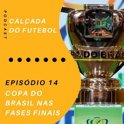 #14 Copa do Brasil nas fases finais