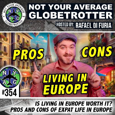 Is Living in Europe Worth It? - Pros and Cons of Expat Life in Europe