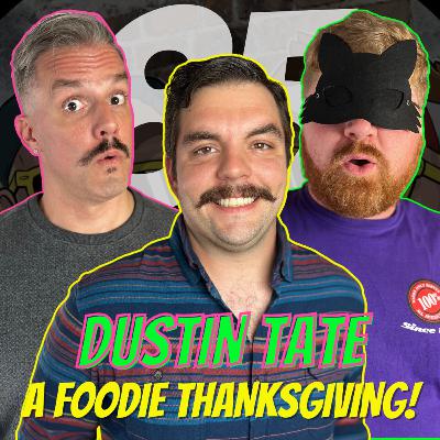 Dustin Tate Joins us for a Taymas Taqueria Thanksgiving! | THSB #85