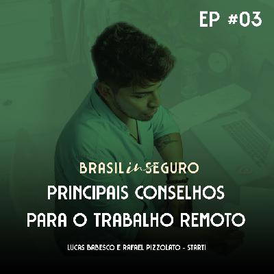 Episódio #003 - Principais conselhos para o trabalho remoto