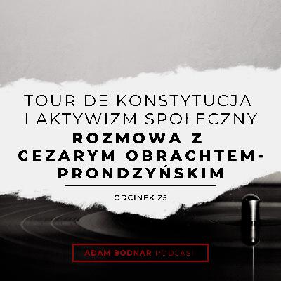 Odcinek 25 - Tour de Konstytucja - rozmowa z prof. Cezarym Obrachtem-Prondzyńskim
