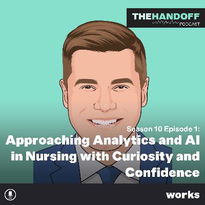 Approaching Analytics and AI in Nursing with Curiosity and Confidence Approaching Analytics and AI in Nursing with Curiosity and Confidence