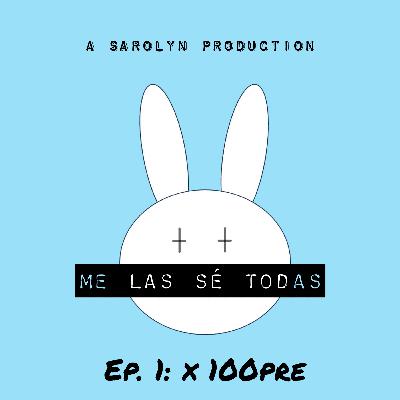 Me Las Sé Todas | Bad Bunny: 'X 100PRE'