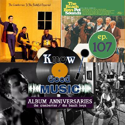 The Beach Boys Pet Sounds / The Cranberries to the Faithful Departed - Ep. 107 The Beach Boys Pet Sounds / The Cranberries to the Faithful Departed - Ep. 107