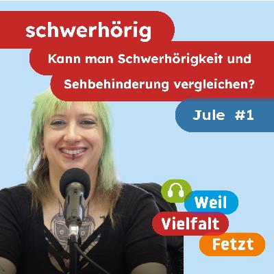 Kann man Schwerhörigkeit und Sehbehinderung vergleichen | Jule #1