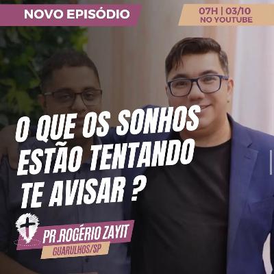 SONHOU COM ISSO? PODE SER UM AVISO URGENTE DE DEUS | Pr. Rogério Zayit