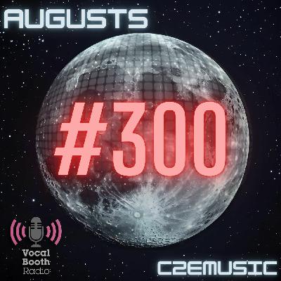 Episode 300: c2eMusic on VBR - Augusts - 2025