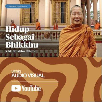 HIDUP SEBAGAI BHIKKHU | BHANTE UTTAMO