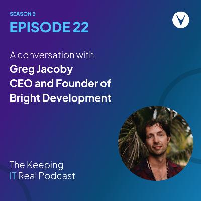 S3E22 - Greg Jacoby, CEO and Founder of Bright Development