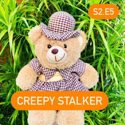 S2.E5 Creepy Stalker