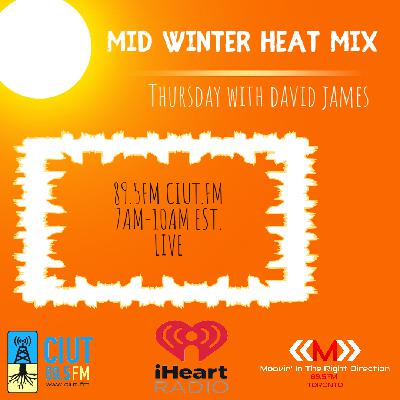 MOOVIN' IN THE RIGHT DIRECTION 89.5FM CIUT.FM MID-WINTER HEAT MIX