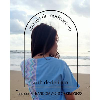 EPISODE 5: Random Acts of Kindness