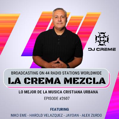 Episode 2607: La Crema Mezcla #2607