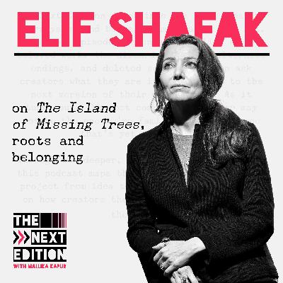 Elif Shafak: on The Island of Missing Trees, roots and belonging