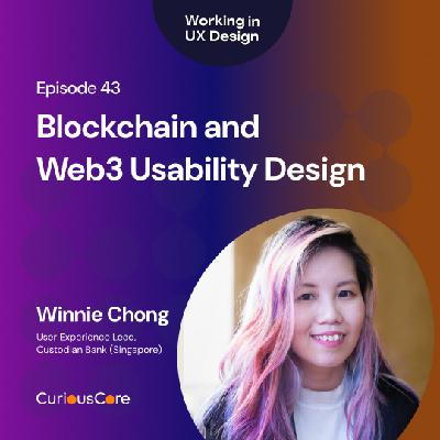 Episode 43: Blockchain and  Web3 Usability Design with Winnie Chong