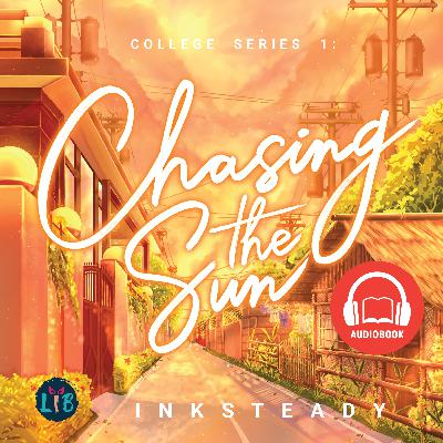 College Series 1: Chasing The Sun by Inksteady (TEASER ONLY) College Series 1: Chasing The Sun by Inksteady (TEASER ONLY)