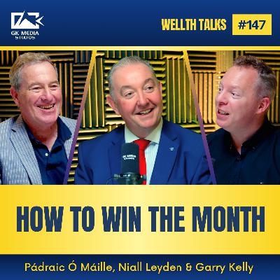 #147 Wellth Talks - How to Win the Month
