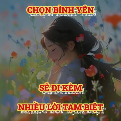 Chọn Bình Yên Sẽ Đi Kèm Nhiều Lời Tạm Biệt