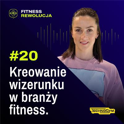 #20 Kreowanie wizerunku w branży fitness - Monika Garboś