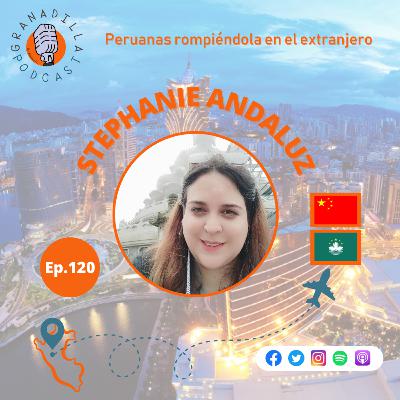 Episodio 120: Stephanie Andaluz - Macao-China