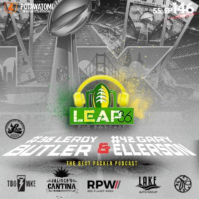 S5 EP146: Super Bowl, LeRoy HOF induction, How far away are the Packers from Seattle? & more! S5 EP146: Super Bowl, LeRoy HOF induction, How far away are the Packers from Seattle? & more!