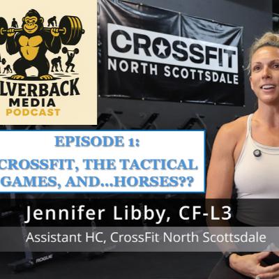 Episode 1: Jen Libby – CrossFit, Tactical Games, and…Horses?