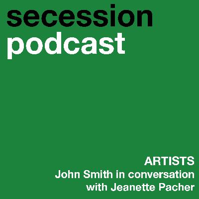 Artists: John Smith in conversation with Jeanette Pacher