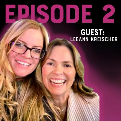 LeeAnn Kreischer on Reinvention, Marriage & Empty Nest Life - Part 1