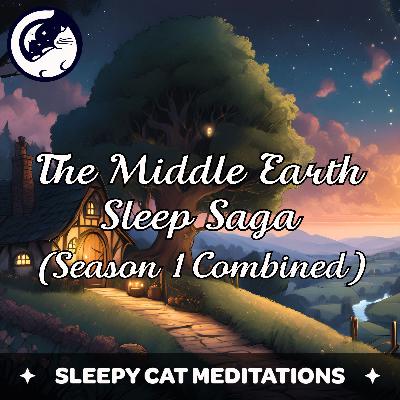 The Middle Earth Sleep Saga (Complete Season 1) - Guided Sleep Stories Compilation
