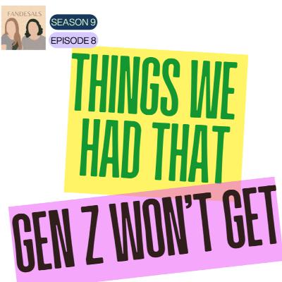 Things We Had That Gen Z Won't Get Things We Had That Gen Z Won't Get