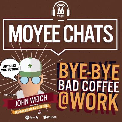 Bye-Bye Bad Coffee @ Work