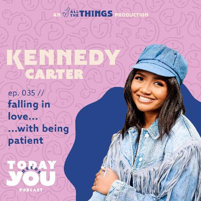 Kennedy // Fall in Love (with being patient) // 035