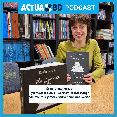 INTERVIEW - Émilie Tronche (Samuel sur Arte & chez Casterman) : "J'avais jamais pensé faire une série"
