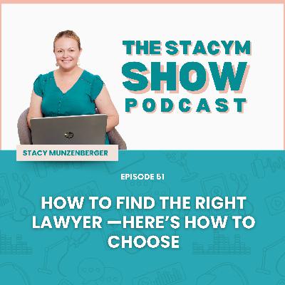 Episode 51: How to Find the Right Lawyer—Here’s How to Choose