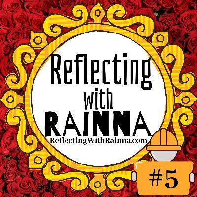 Reflecting with Rainna Entry #5: We are a work in progress!