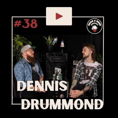 Gear & Beer Episode 38: Dennis Drummond