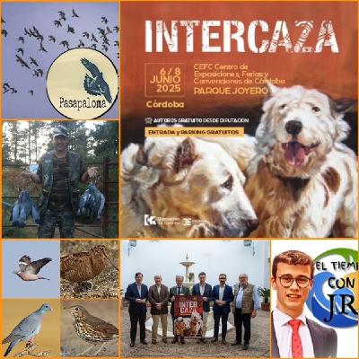 EL MORRAL DEL CAZADOR 30-05-2025 PROG 430 "BALANCE DE LA TEMPORADA DE MIGRATORIAS CON PASAPALOMA Y FERIA INTERCAZA 2025"