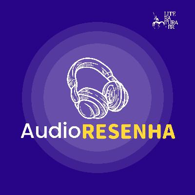 Trailer | AudioResenha: um novo podcast do LiteraturaBr Trailer | AudioResenha: um novo podcast do LiteraturaBr