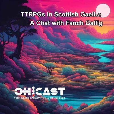 TTRPGs in Scottish Gaelic: A Chat with Fanch Gallig, Translator of 'Cairn' - OH!CAST