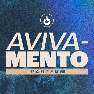 Avivamento - Parte I - Pr. Gilson Nunes