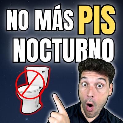 76. El SECRETO para DORMIR del tirón 😴 SIN levantarte a ORINAR 76. El SECRETO para DORMIR del tirón 😴 SIN levantarte a ORINAR