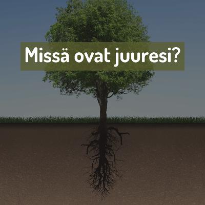 Joogaradio #45 - Missä ovat juuresi?