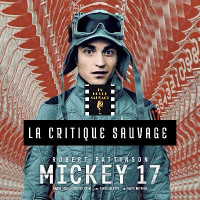 Critique Sauvage n°3 - Mickey 17 de Bong Joon-Ho [Sans spoilers]
