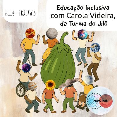 Educação Inclusiva com Carola Videira, da Turma do Jiló Educação Inclusiva com Carola Videira, da Turma do Jiló
