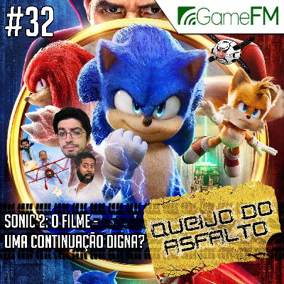 Queijo do Asfalto #32: Sonic 2: O Filme - Uma continuação digna? – Podcast