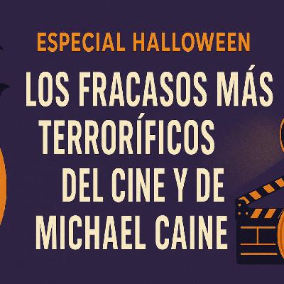 Especial HALLOWEEN: los fracasos más terroríficos del cine y de Michael Caine con BRICO CINE 3x7