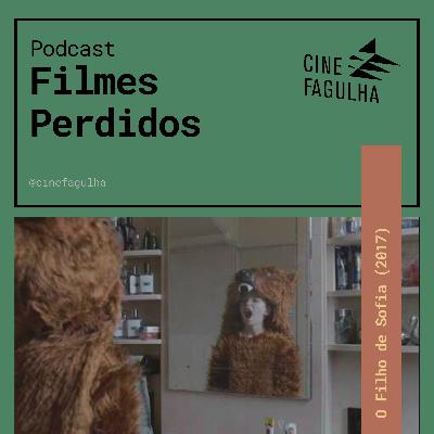 Filmes Perdidos: O Filho de Sofia (2017)