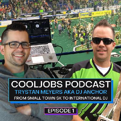 Cool Jobs Podcast - Trystan Meyers AKA DJ Anchor | Episode 1