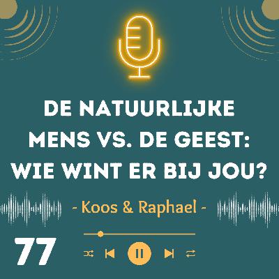 De natuurlijke mens vs. de geest: wie wint er bij jou?