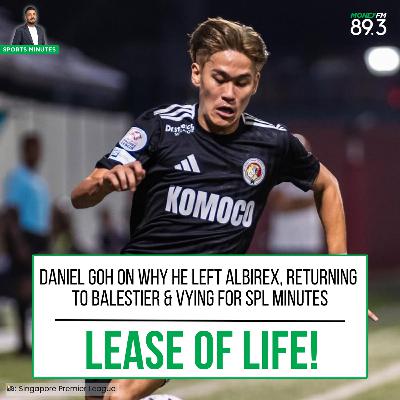 Sports Minutes: Daniel Goh on leaving Albirex Niigata, returning to Balestier Khalsa and vying for SPL minutes
